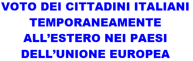 Voto dei cittadini iltaliani temporaneamente all'estero nei paesi dell'unione europea